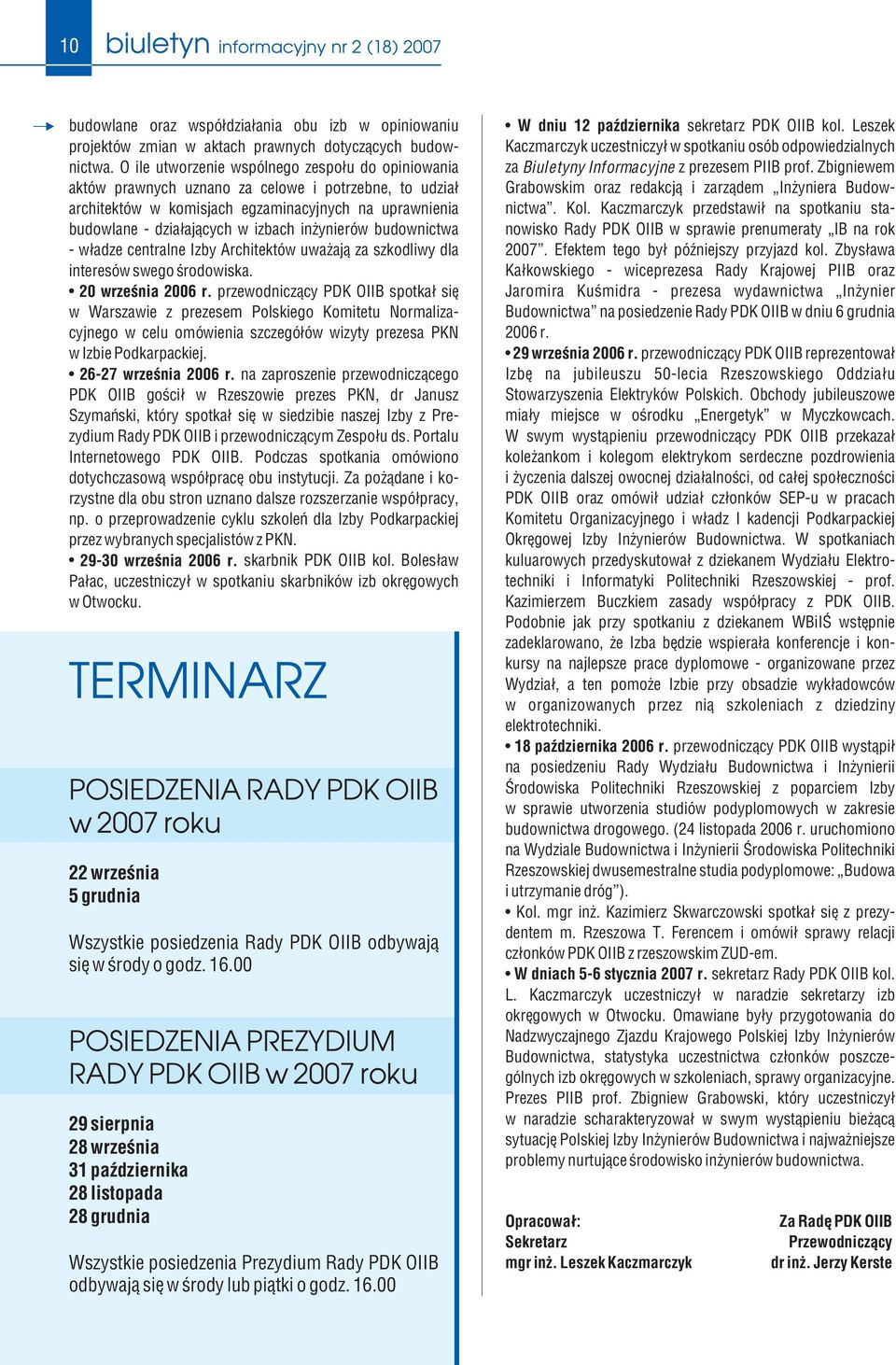 ynierów budownictwa - w³adze centralne Izby Architektów uwa aj¹ za szkodliwy dla interesów swego œrodowiska. 20 wrzeœnia 2006 r.