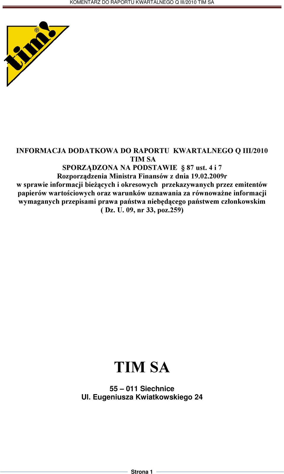 2009r w sprawie informacji bieżących i okresowych przekazywanych przez emitentów papierów wartościowych oraz