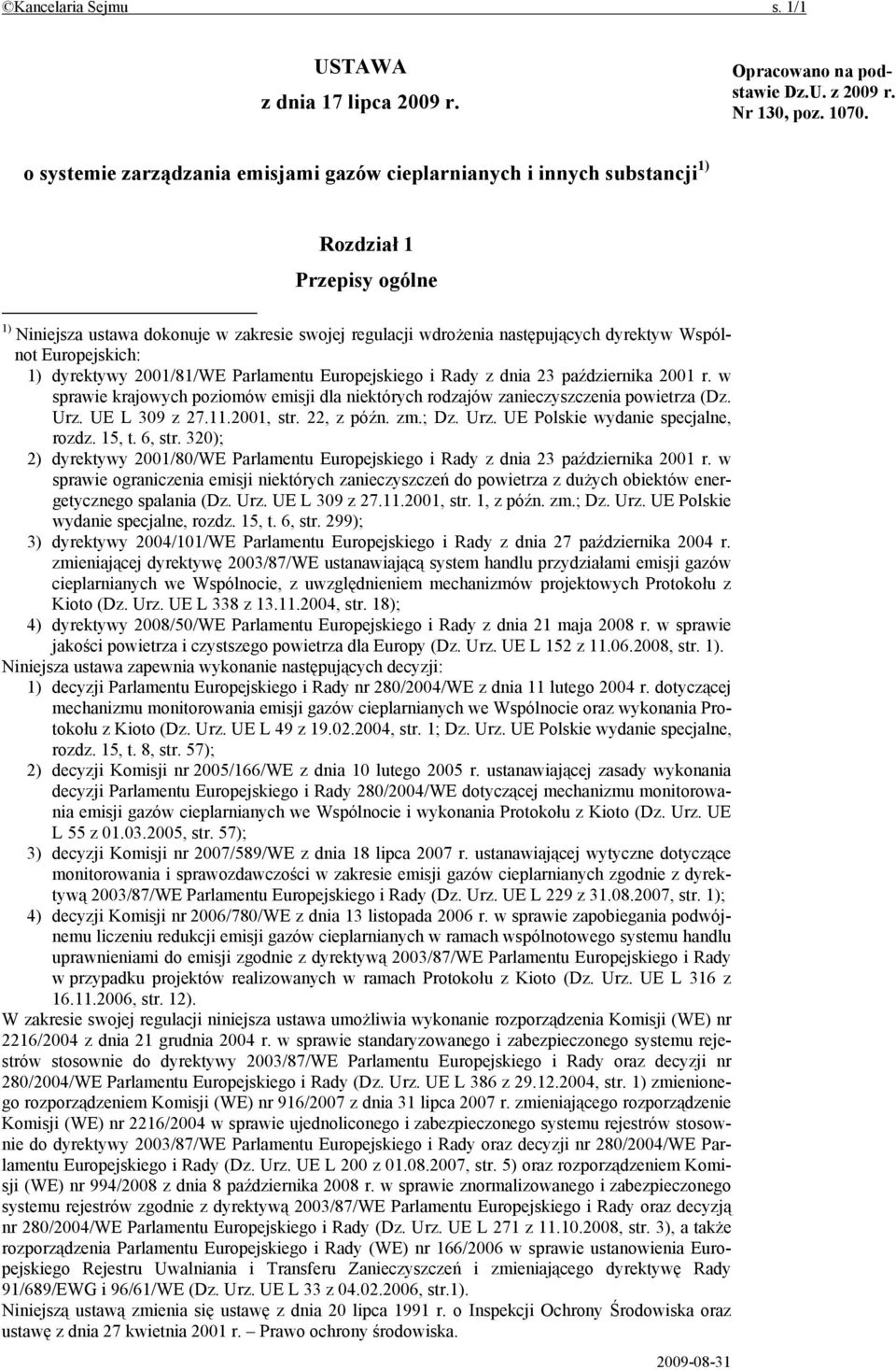 Wspólnot Europejskich: 1) dyrektywy 2001/81/WE Parlamentu Europejskiego i Rady z dnia 23 października 2001 r.