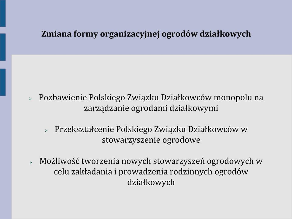 Polskiego Związku Działkowców w stowarzyszenie ogrodowe Możliwość tworzenia