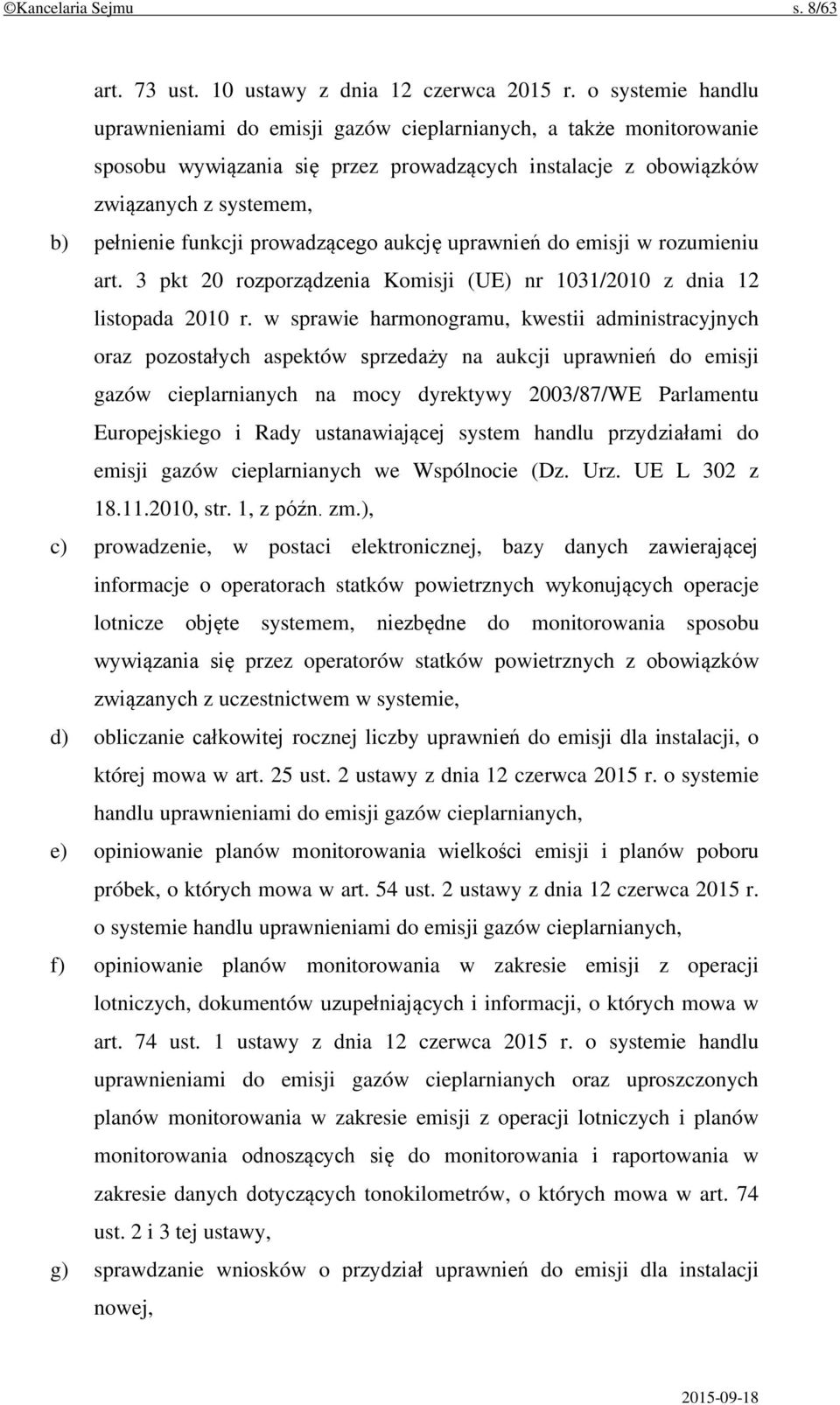 prowadzącego aukcję uprawnień do emisji w rozumieniu art. 3 pkt 20 rozporządzenia Komisji (UE) nr 1031/2010 z dnia 12 listopada 2010 r.