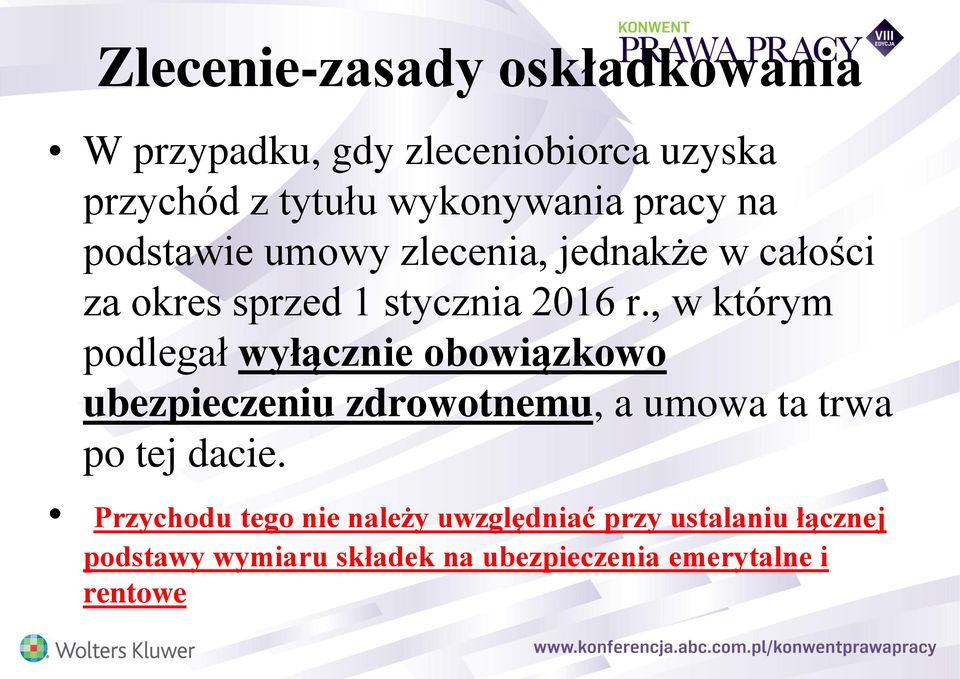 , w którym podlegał wyłącznie obowiązkowo ubezpieczeniu zdrowotnemu, a umowa ta trwa po tej