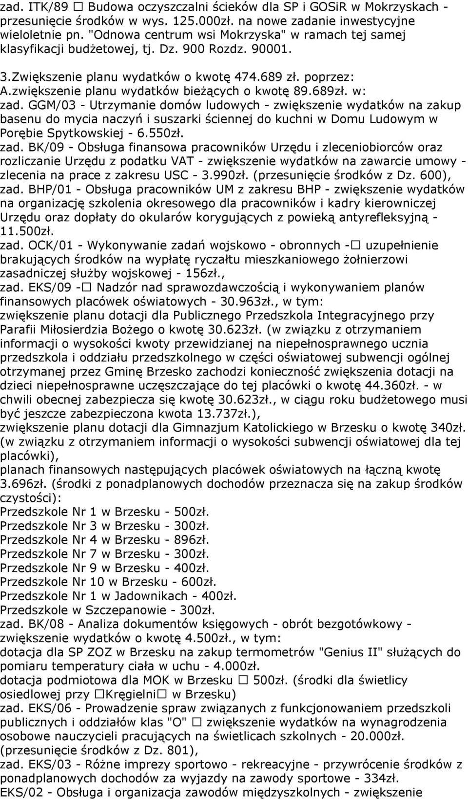 zwiększenie planu wydatków bieżących o kwotę 89.689zł. w: zad.