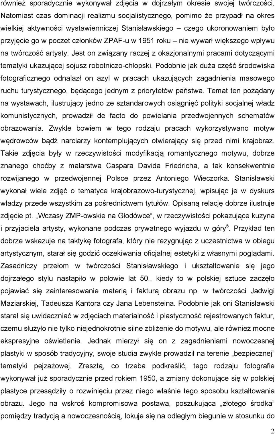 1951 roku nie wywarł większego wpływu na twórczość artysty. Jest on związany raczej z okazjonalnymi pracami dotyczącymi tematyki ukazującej sojusz robotniczo-chłopski.