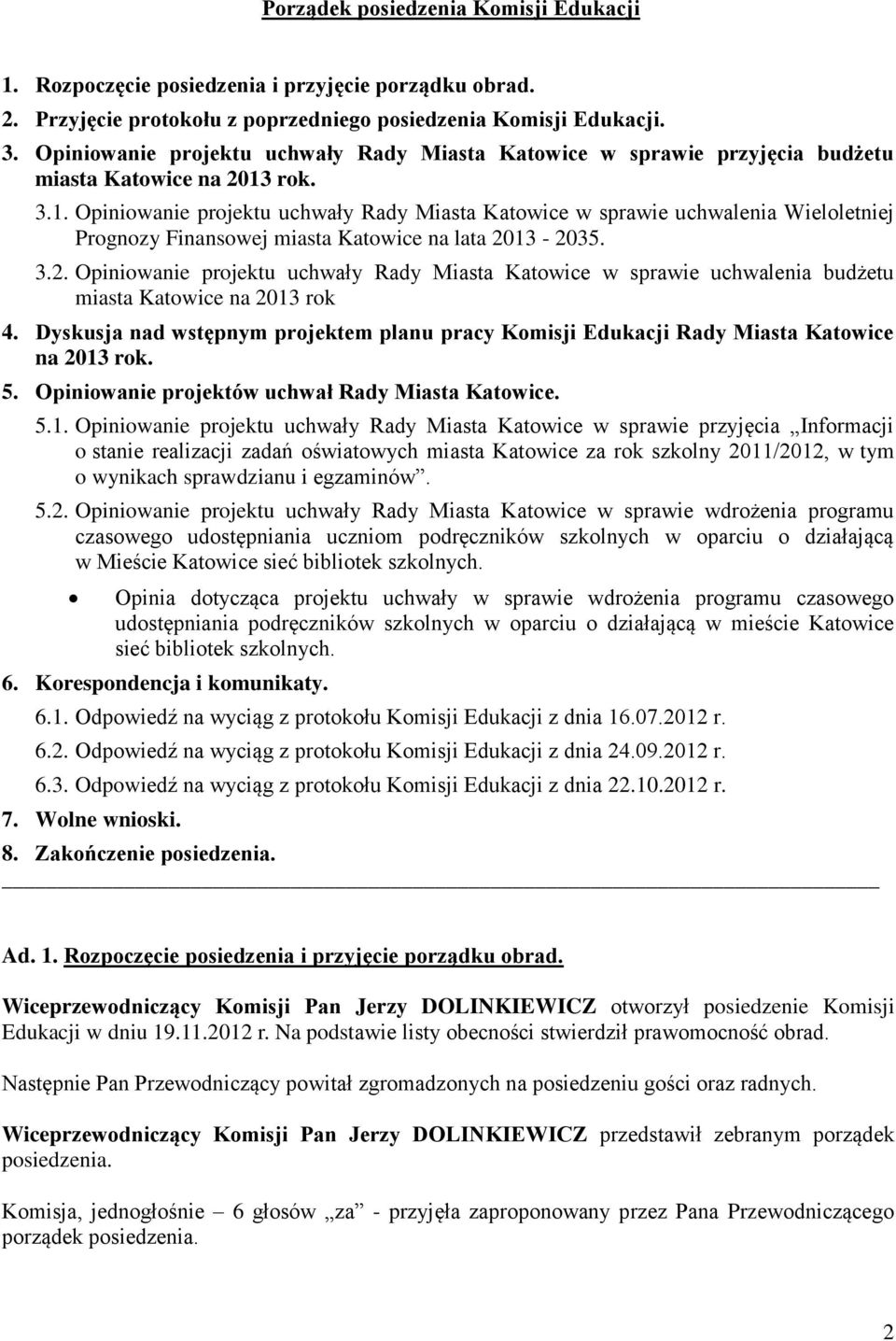 rok. 3.1. Opiniowanie projektu uchwały Rady Miasta Katowice w sprawie uchwalenia Wieloletniej Prognozy Finansowej miasta Katowice na lata 20