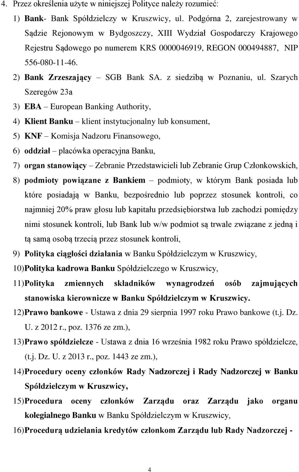 2) Bank Zrzeszający SGB Bank SA. z siedzibą w Poznaniu, ul.