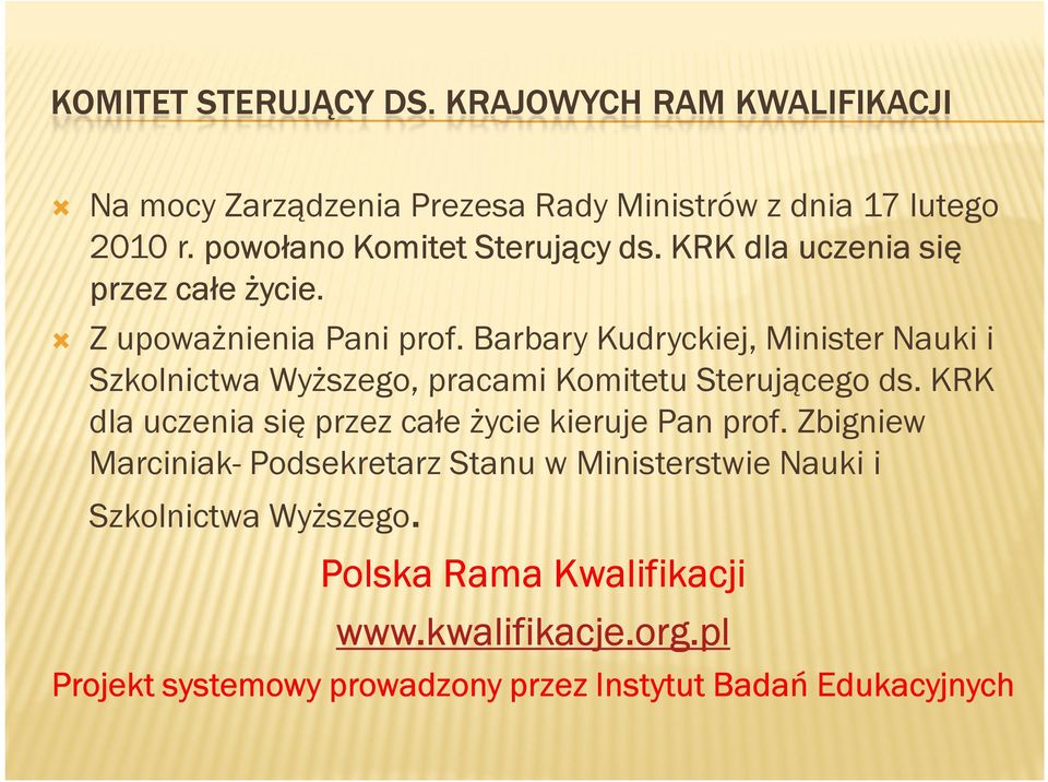 Barbary Kudryckiej, Minister Nauki i Szkolnictwa Wyższego, pracami Komitetu Sterującego ds.