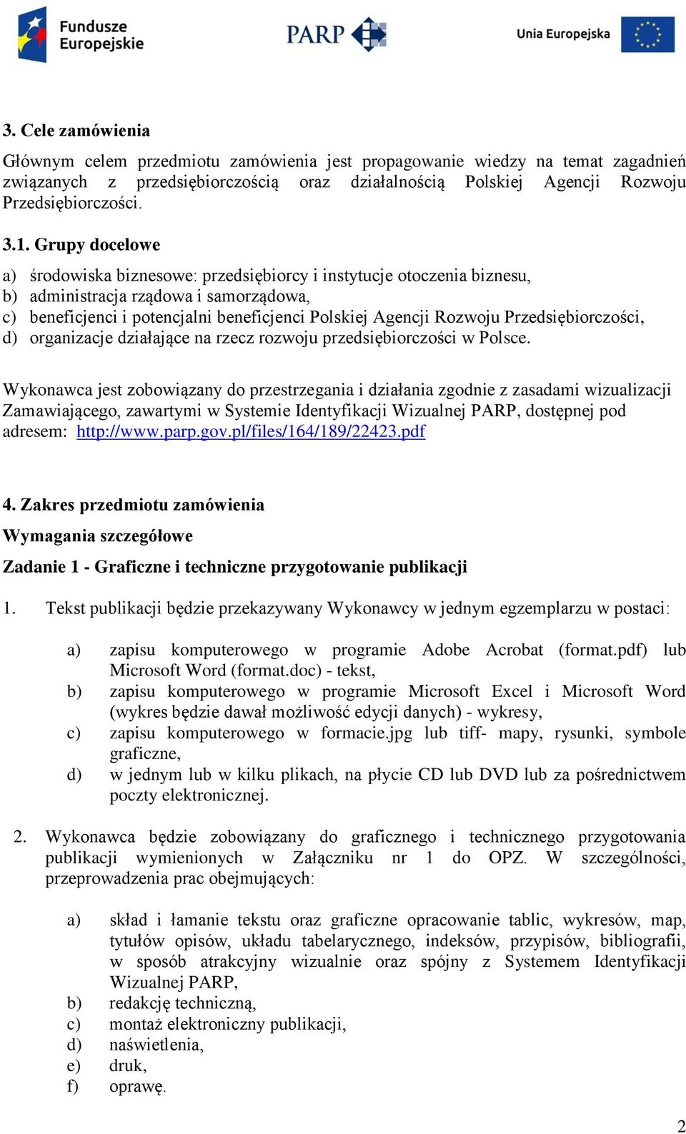 Przedsiębiorczości, d) organizacje działające na rzecz rozwoju przedsiębiorczości w Polsce.