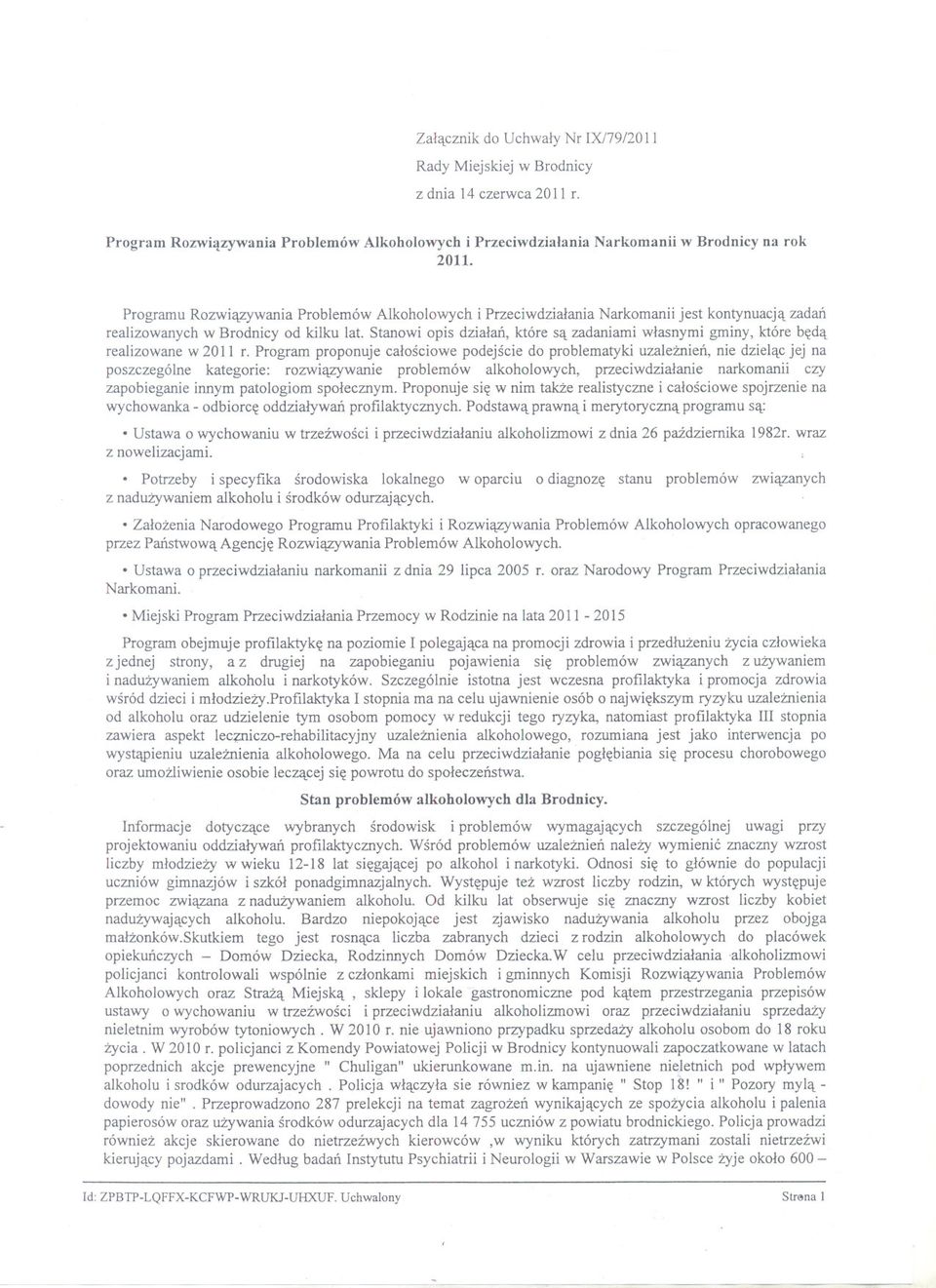 Stanowi opis dzialan, które sa zadaniami wlasnymi gminy, które beda realizowane w 2011 r.