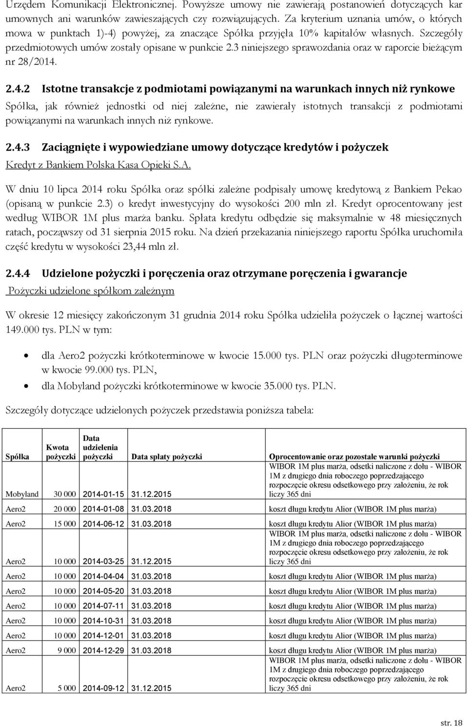 3 niniejszego sprawozdania oraz w raporcie bieżącym nr 28/2014.