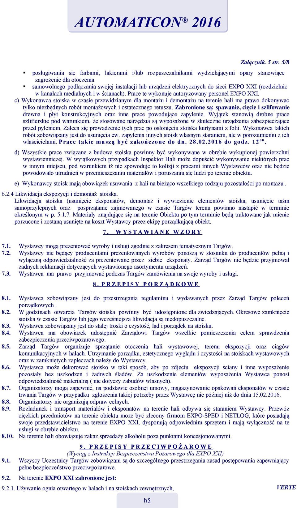 gastronomii. 5.5. Parking samowolnego podłączania swojej instalacji lub urządzeń elektrycznych do sieci EXPO XXI (rozdzielnic w kanałach medialnych i w ścianach).