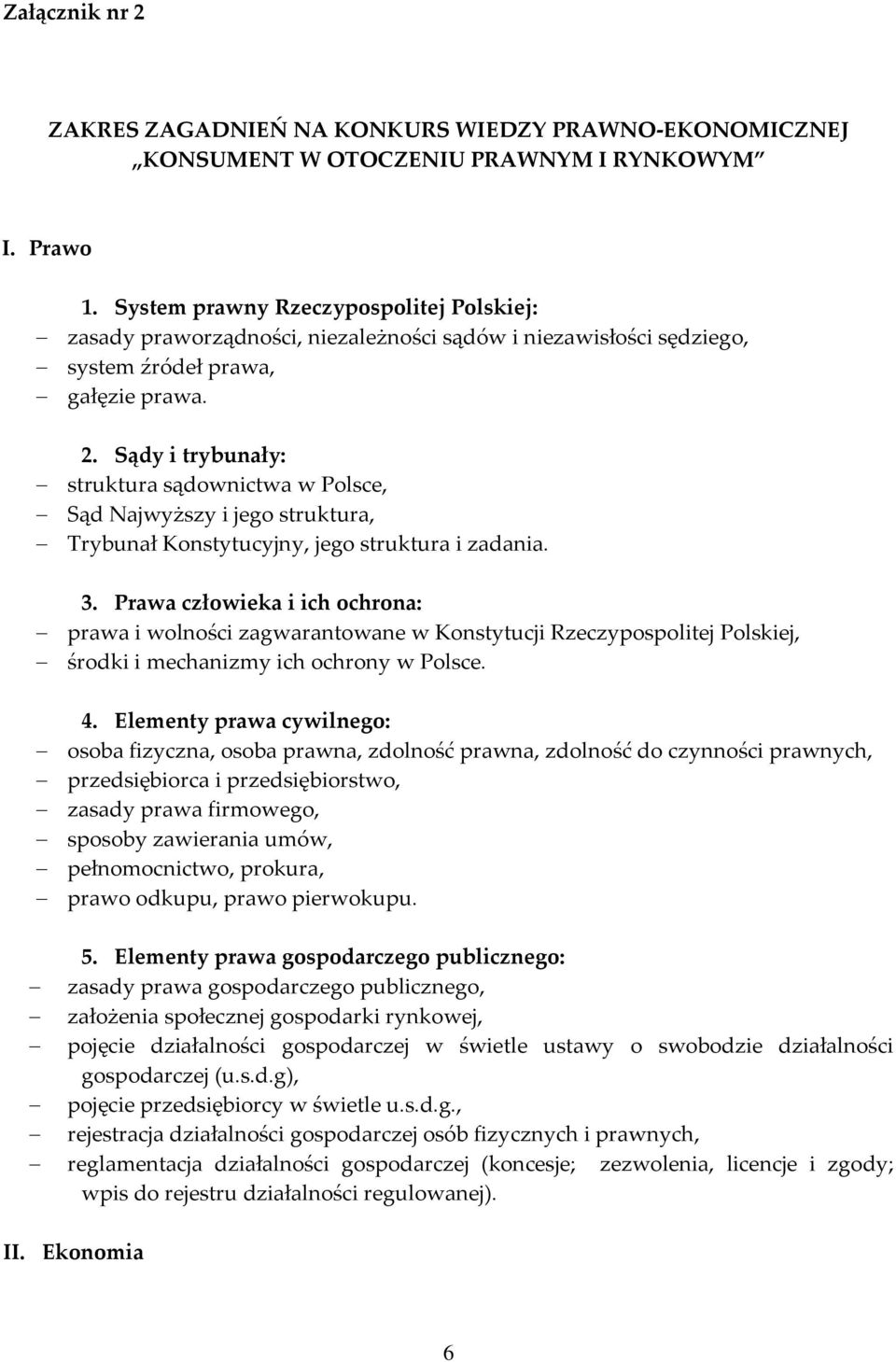 Sądy i trybunały: struktura sądownictwa w Polsce, Sąd Najwyższy i jego struktura, Trybunał Konstytucyjny, jego struktura i zadania. 3.