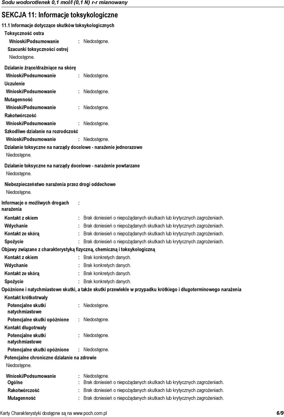 Wnioski/Podsumowanie Mutagenność Wnioski/Podsumowanie Rakotwórczość Wnioski/Podsumowanie Szkodliwe działanie na rozrodczość Wnioski/Podsumowanie Działanie toksyczne na narządy docelowe - narażenie