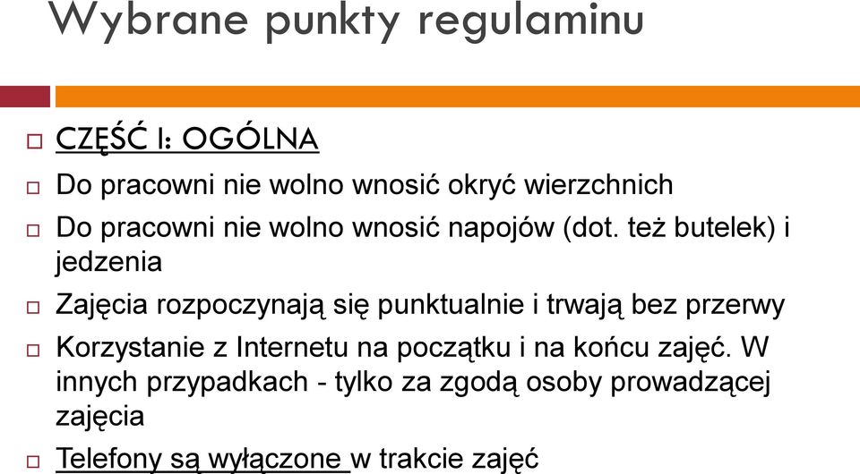 też butelek) i jedzenia Zajęcia rozpoczynają się punktualnie i trwają bez przerwy