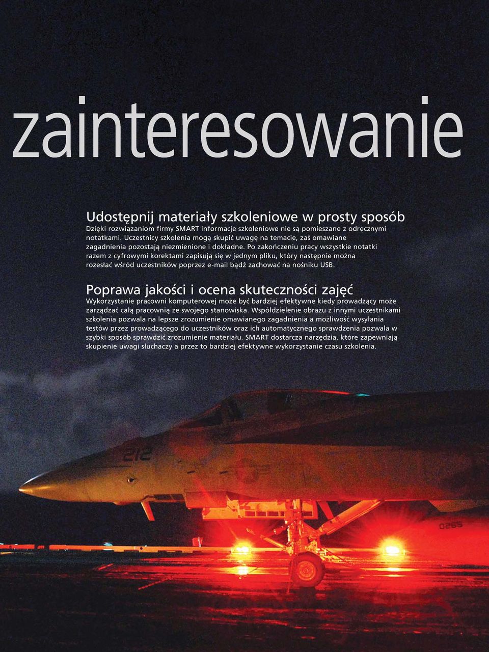 Po zakończeniu pracy wszystkie notatki razem z cyfrowymi korektami zapisują się w jednym pliku, który następnie można rozesłać wśród uczestników poprzez e-mail bądź zachować na nośniku USB.