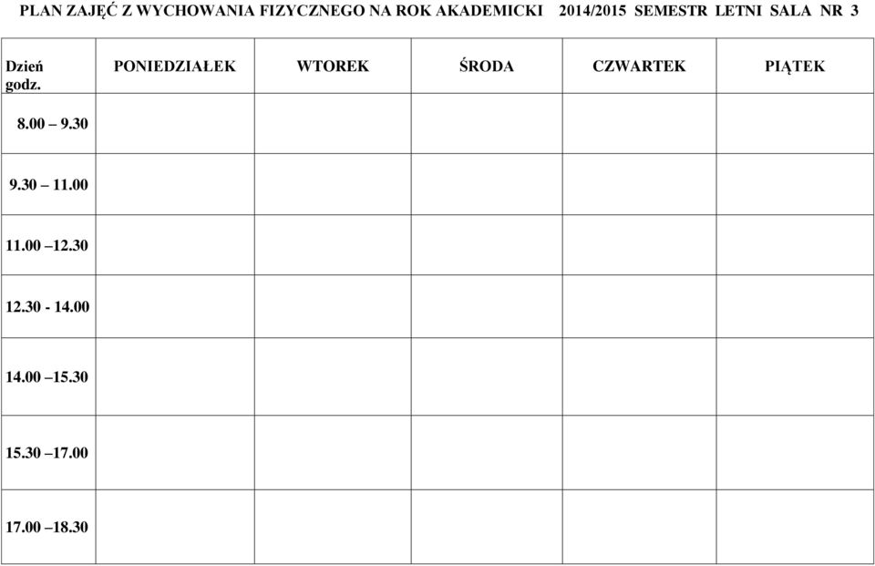 PONIEDZIAŁE WTORE ŚRODA CZWARTE PIĄTE 9.30 11.