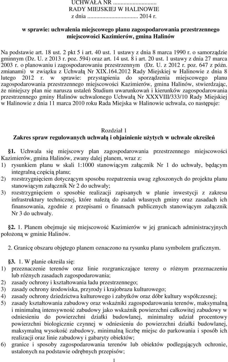 o planowaniu i zagospodarowaniu przestrzennym (Dz. U. z 2012 r. poz. 647 z późn. zmianami) w związku z Uchwałą Nr XIX.164.2012 Rady Miejskiej w Halinowie z dnia 8 lutego 2012 r.