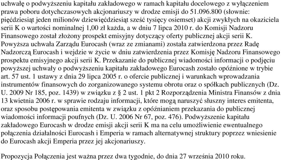 do Komisji Nadzoru Finansowego został złożony prospekt emisyjny dotyczący oferty publicznej akcji serii K.