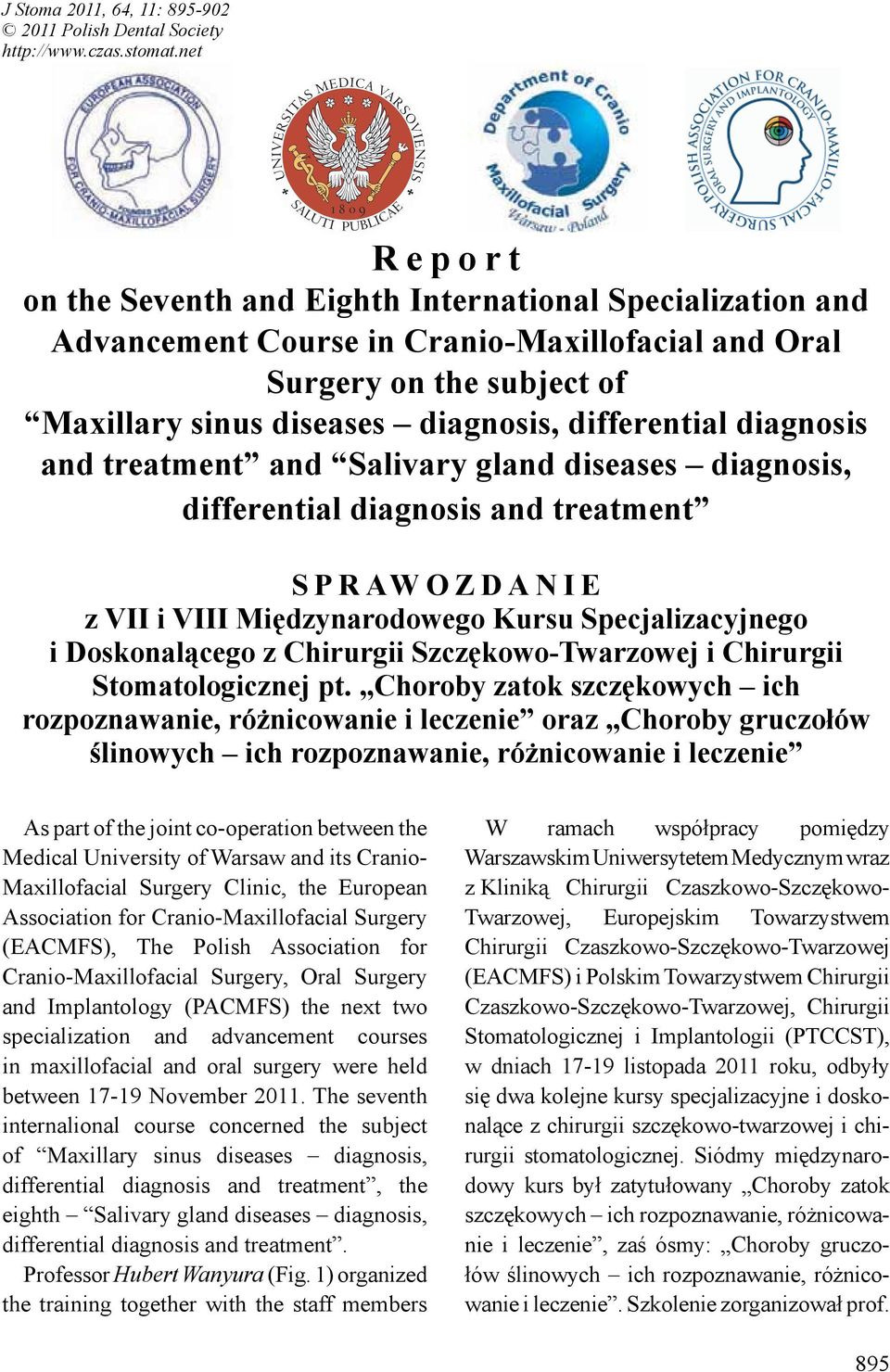 diagnosis and treatment and Salivary gland diseases diagnosis, differential diagnosis and treatment SPRAWOZDANIE z VII i VIII Międzynarodowego Kursu Specjalizacyjnego i Doskonalącego z Chirurgii