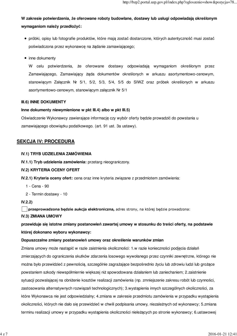 określonym przez Zamawiającego, Zamawiający żąda dokumentów określonych w arkuszu asortymentowo-cenowym, stanowiącym Załącznik Nr 5/1, 5/2, 5/3, 5/4, 5/5 do SIWZ oraz próbek określonych w arkuszu