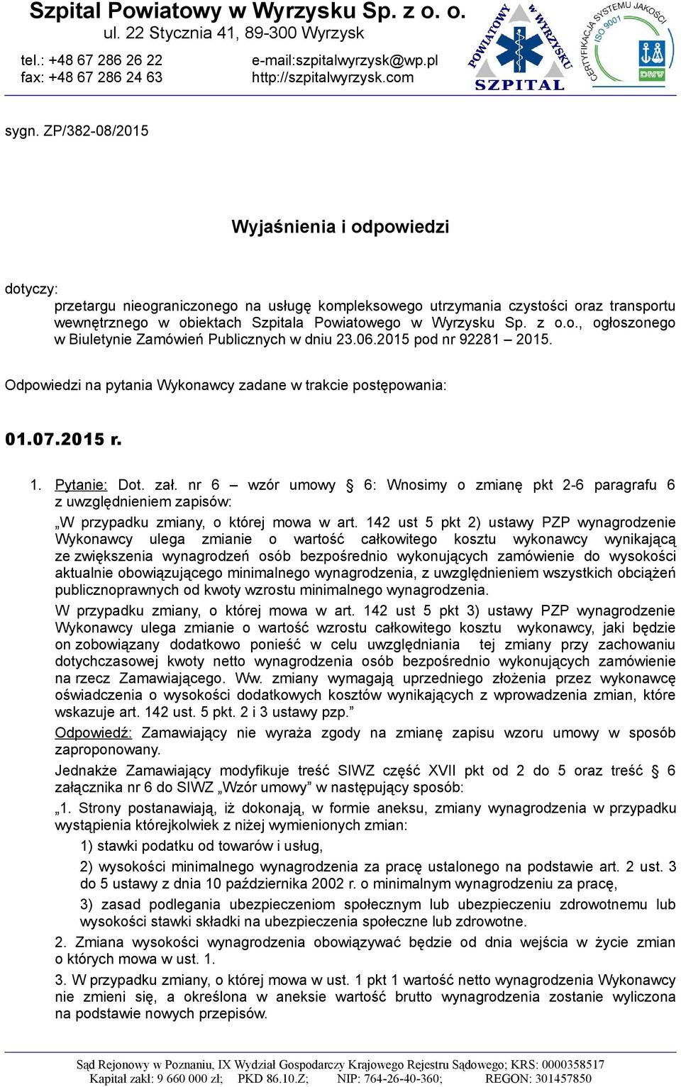 nr 6 wzór umowy 6: Wnosimy o zmianę pkt 2-6 paragrafu 6 z uwzględnieniem zapisów: W przypadku zmiany, o której mowa w art.