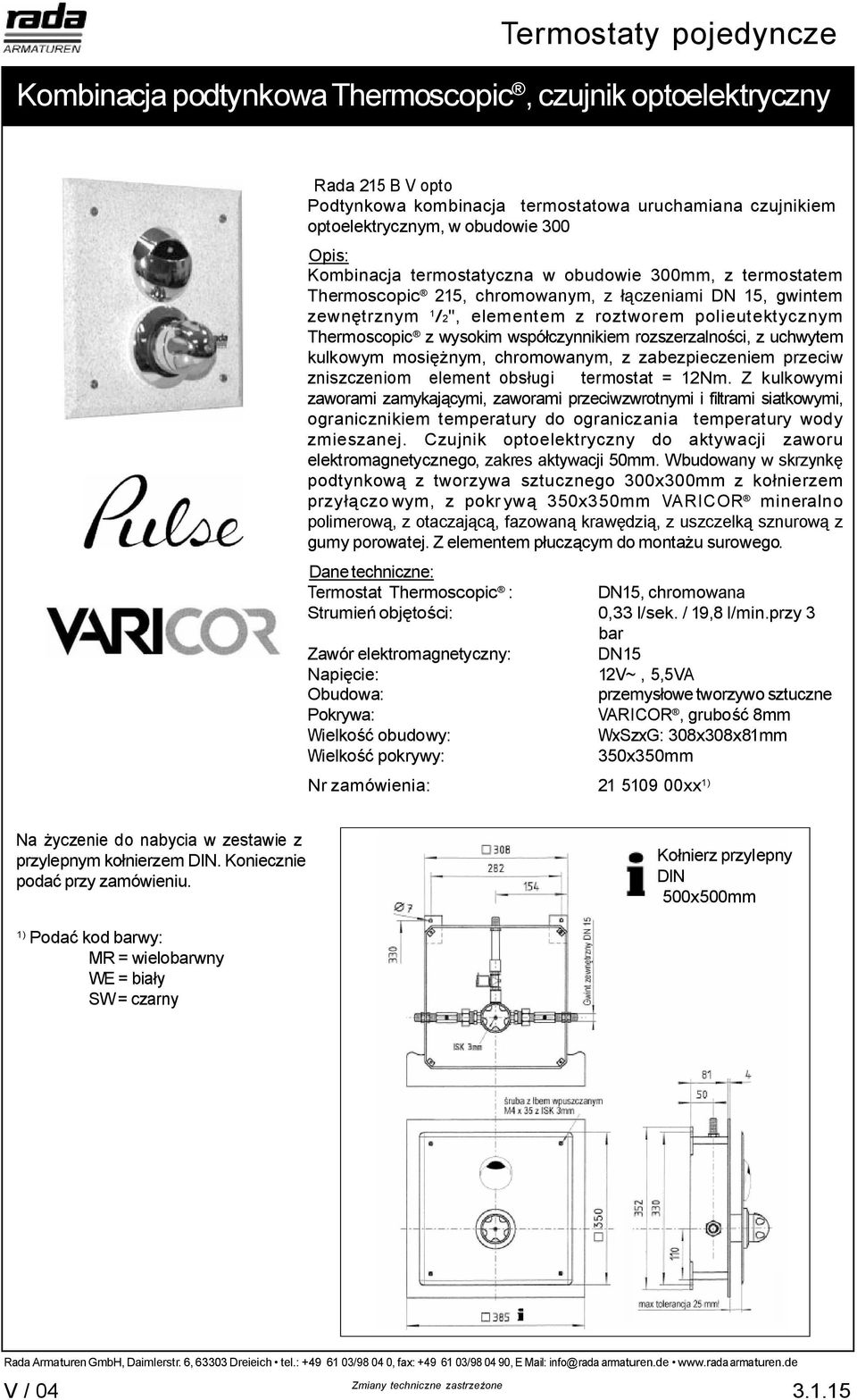 Wbudowany w skrzynk podtynkow z tworzywa sztucznego 300x300mm z ko nierzem przy czowym, z pokryw VARICOR mineralno polimerow, z otaczaj,