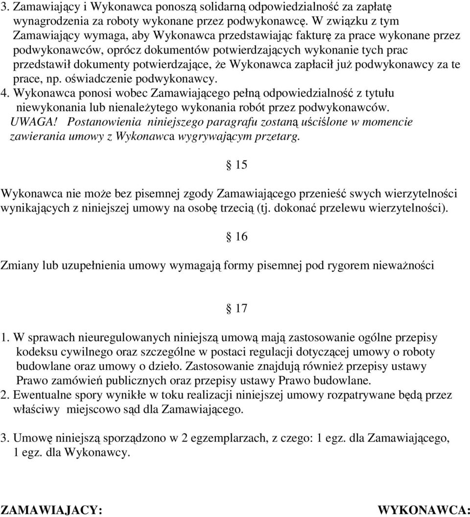 e Wykonawca zapłacił ju podwykonawcy za te prace, np. owiadczenie podwykonawcy. 4.