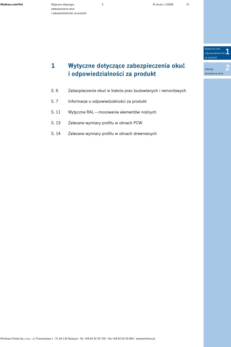 4 Zabezpieczenie okuć w trakcie prac budowlanych i remontowych Informacje o odpowiedzialności za produkt Wytyczne RAL mocowanie elementów nośnych