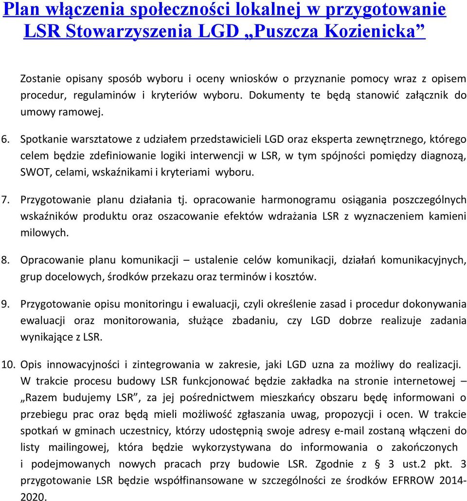 wskaźnikami i kryteriami wyboru. 7. Przygotowanie planu działania tj.