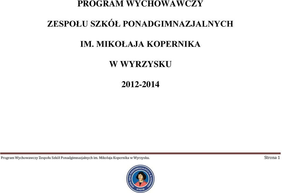 MIKOŁAJA KOPERNIKA W WYRZYSKU 2012-2014 Program