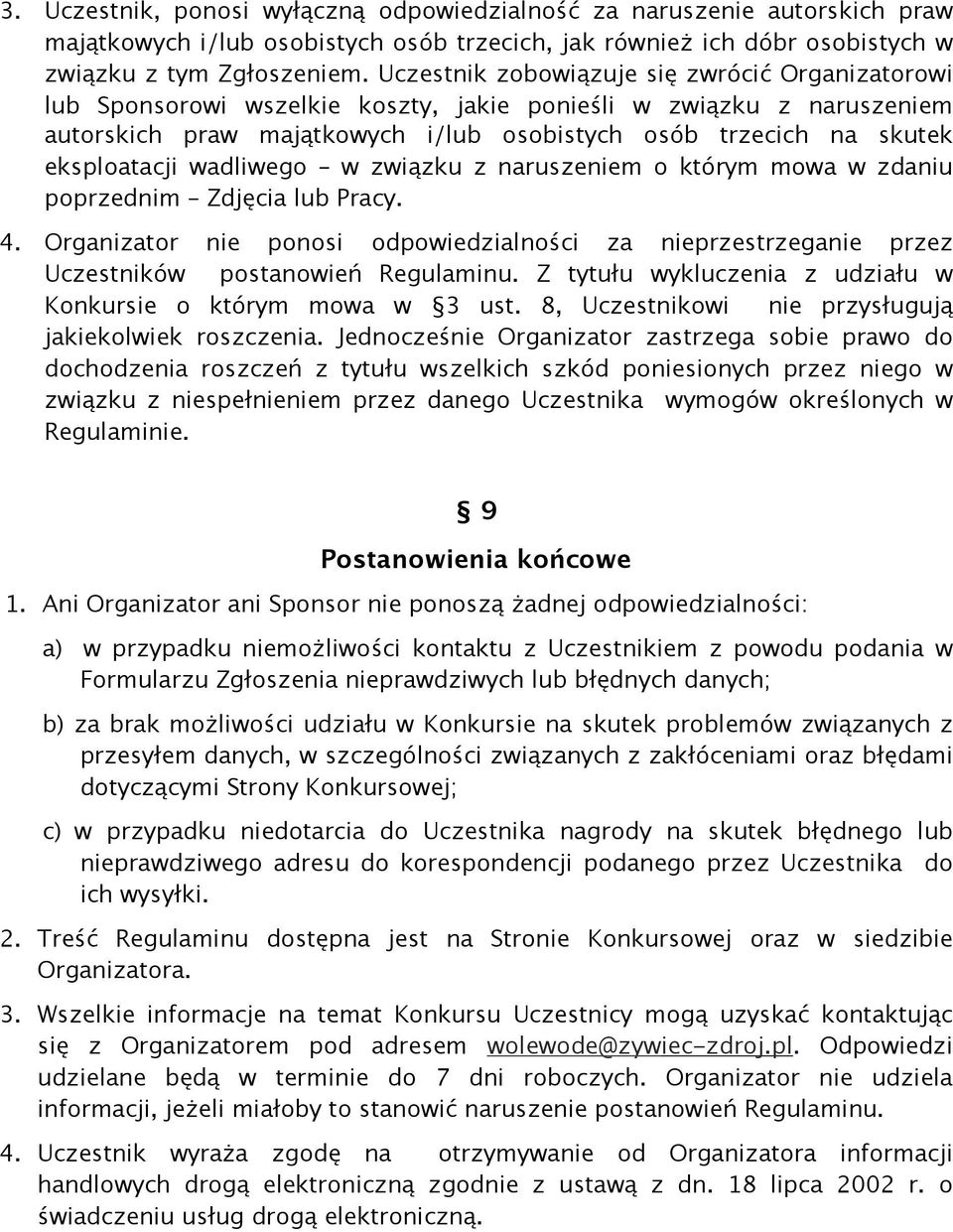 eksploatacji wadliwego w związku z naruszeniem o którym mowa w zdaniu poprzednim Zdjęcia lub Pracy. 4.