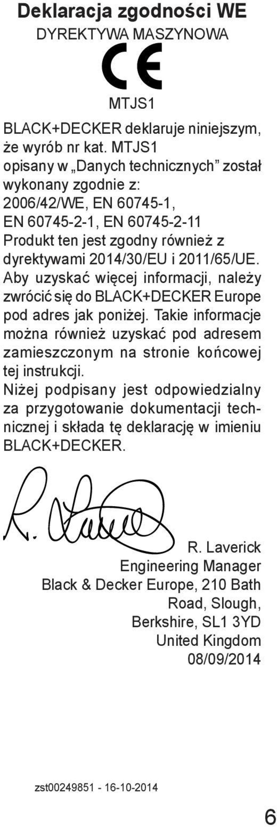 Aby uzyskać więcej informacji, należy zwrócić się do BLACK+DECKER Europe pod adres jak poniżej.