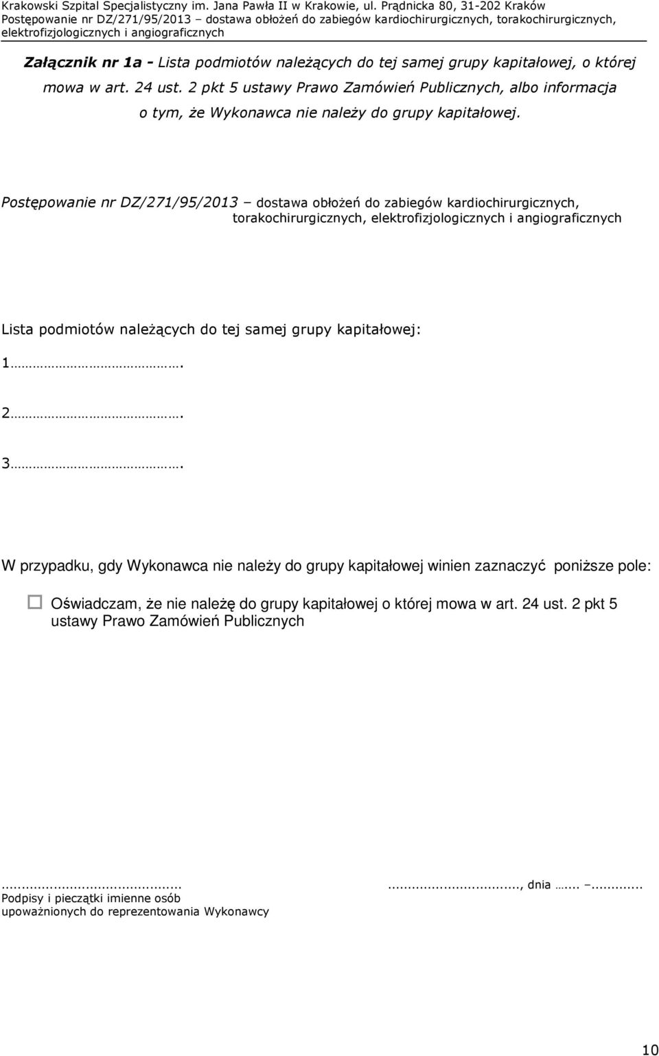 Postępowanie nr DZ/271/95/2013 dostawa obłoŝeń do zabiegów kardiochirurgicznych, torakochirurgicznych, elektrofizjologicznych i angiograficznych Lista podmiotów naleŝących do tej samej grupy