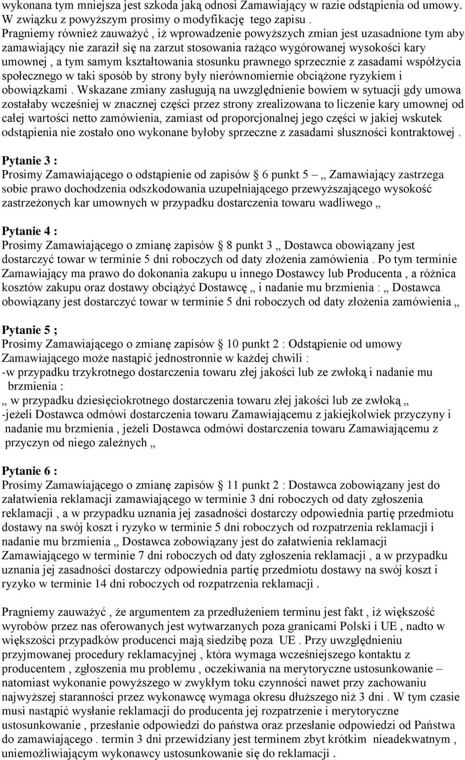 kształtowania stosunku prawnego sprzecznie z zasadami współżycia społecznego w taki sposób by strony były nierównomiernie obciążone ryzykiem i obowiązkami.