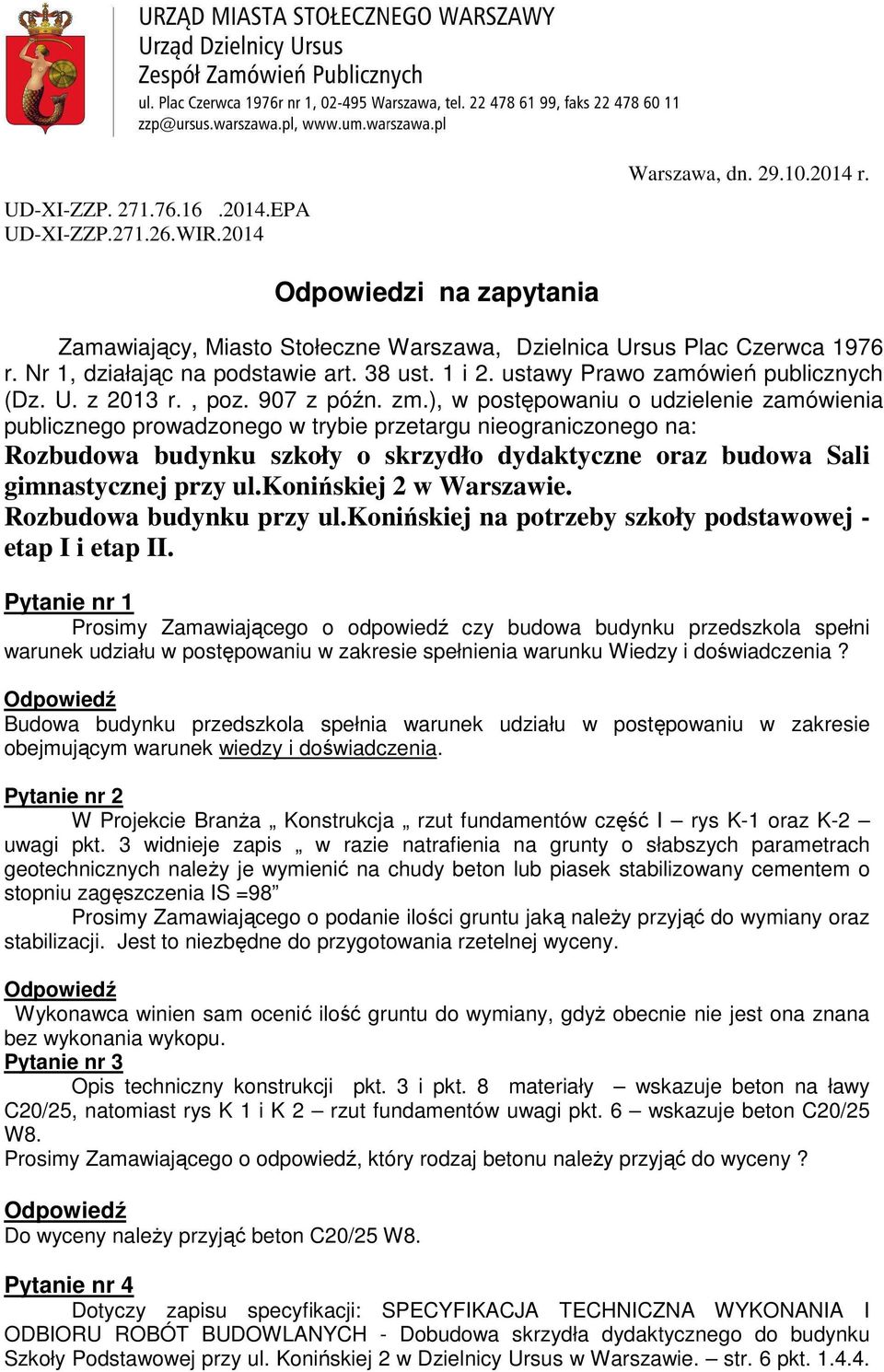 ), w postępowaniu o udzielenie zamówienia publicznego prowadzonego w trybie przetargu nieograniczonego na: Rozbudowa budynku szkoły o skrzydło dydaktyczne oraz budowa Sali gimnastycznej przy ul.