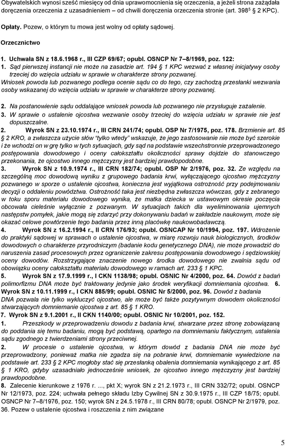 Sąd pierwszej instancji nie może na zasadzie art. 194 1 KPC wezwać z własnej inicjatywy osoby trzeciej do wzięcia udziału w sprawie w charakterze strony pozwanej.