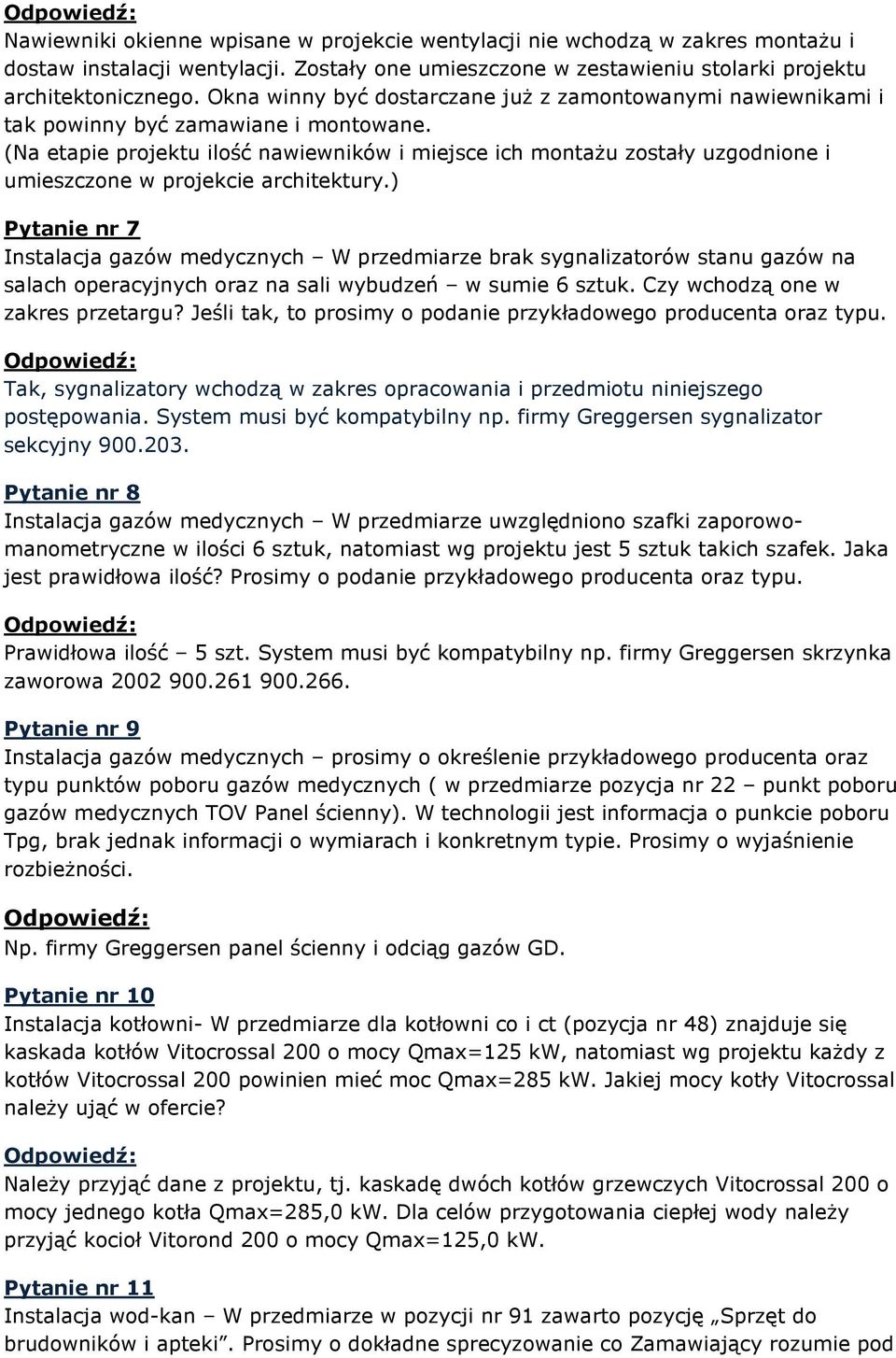 (Na etapie projektu ilość nawiewników i miejsce ich montażu zostały uzgodnione i umieszczone w projekcie architektury.