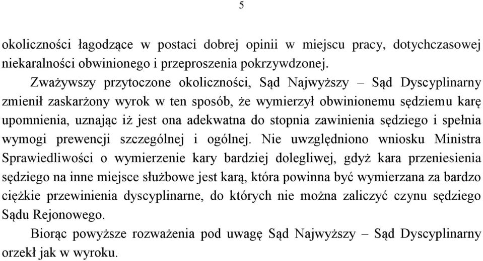 stopnia zawinienia sędziego i spełnia wymogi prewencji szczególnej i ogólnej.