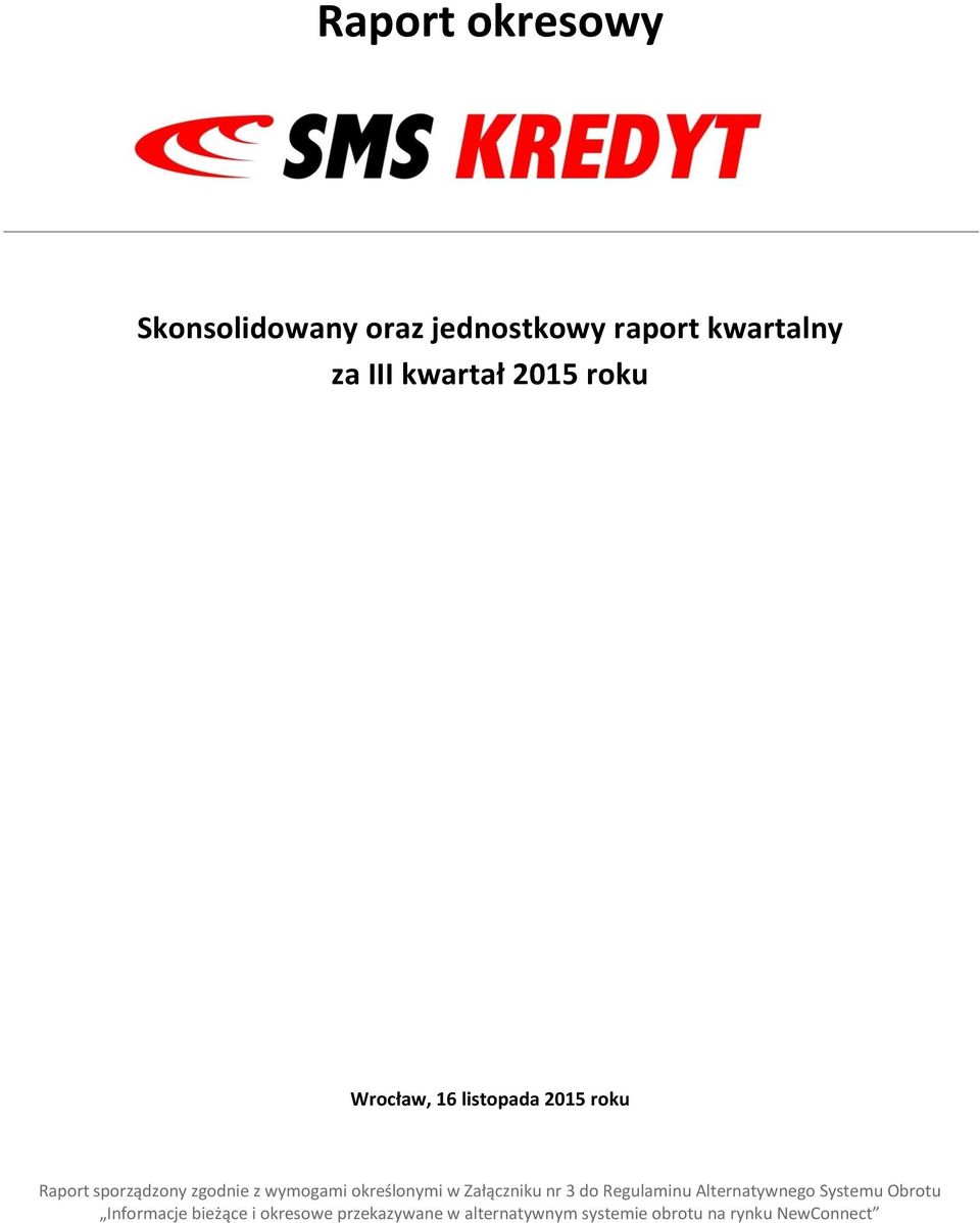 określonymi w Załączniku nr 3 do Regulaminu Alternatywnego Systemu Obrotu