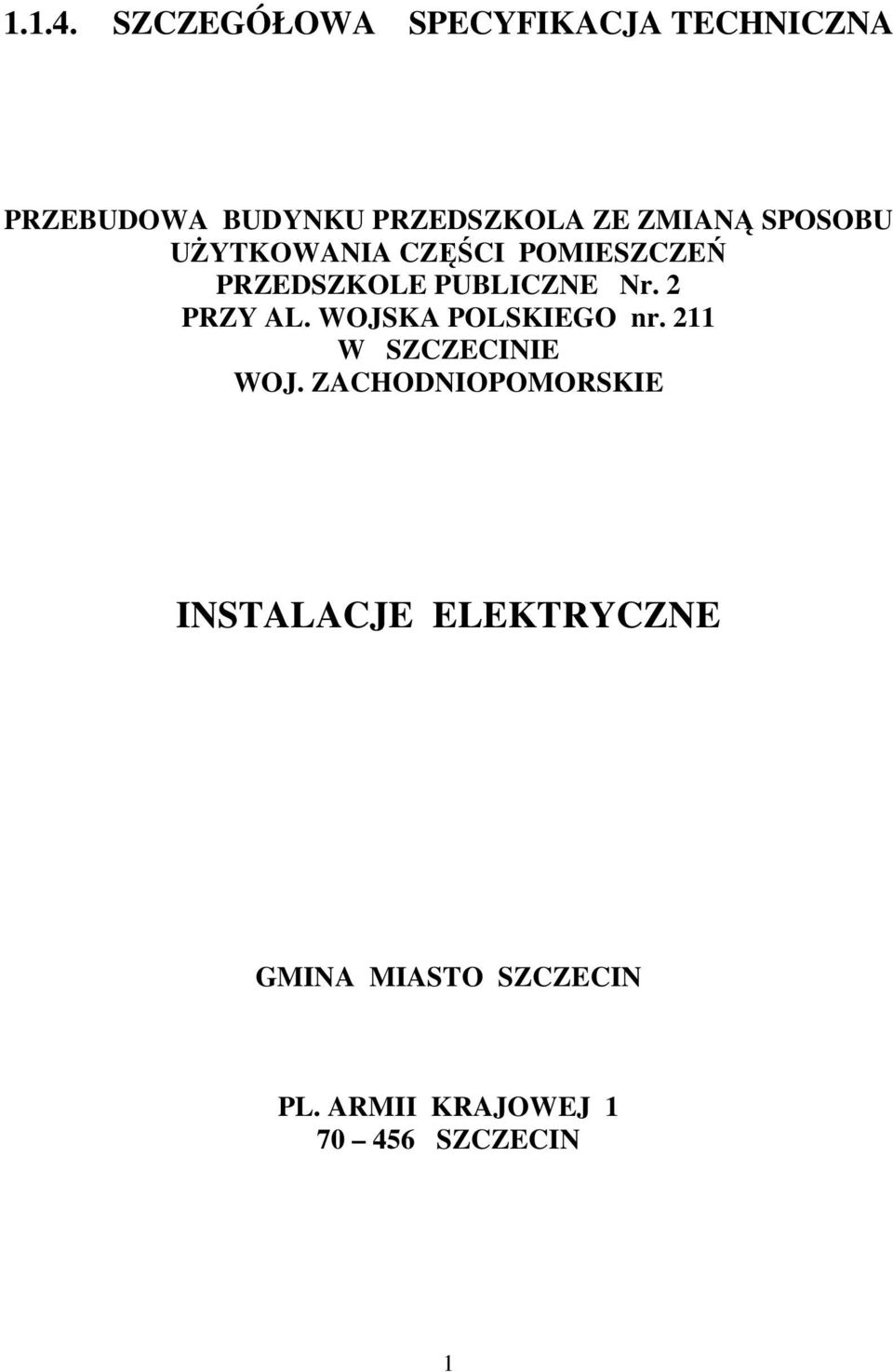 SPOSOBU UśYTKOWANIA CZĘŚCI POMIESZCZEŃ PRZEDSZKOLE PUBLICZNE Nr. 2 PRZY AL.