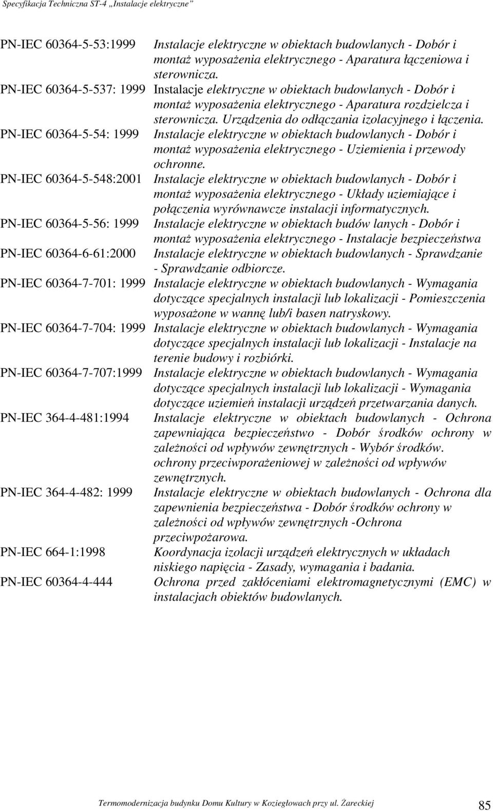 Urządzenia do odłączania izolacyjnego i łączenia. Instalacje elektryczne w obiektach budowlanych - Dobór i montaż wyposażenia elektrycznego - Uziemienia i przewody ochronne.