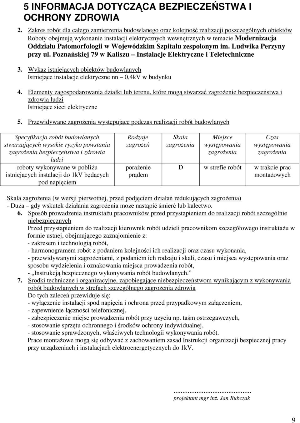 Patomorfologii w Wojewódzkim Szpitalu zespolonym im. Ludwika Perzyny przy ul. Poznańskiej 79 w Kaliszu Instalacje Elektryczne i Teletechniczne 3.