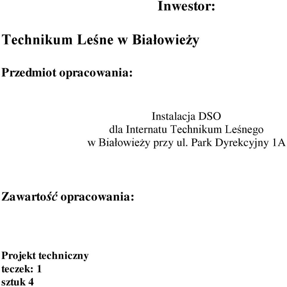 Leśnego w Białowieży przy ul.