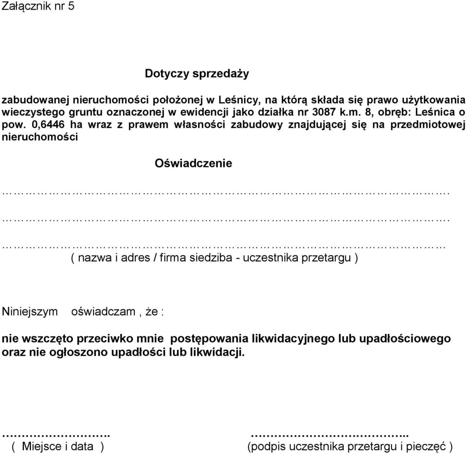 0,6446 ha wraz z prawem własności zabudowy znajdującej się na przedmiotowej nieruchomości Oświadczenie.