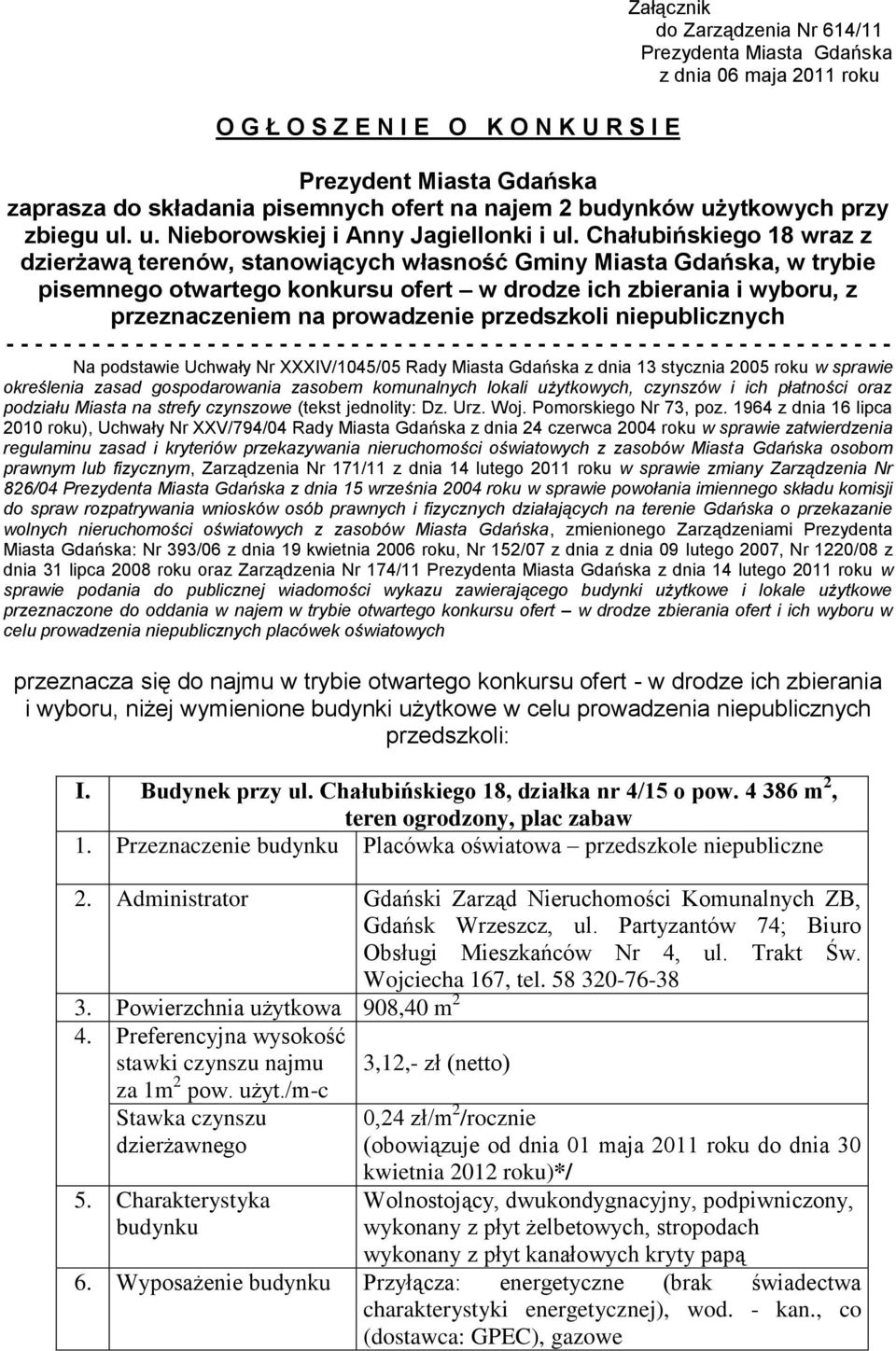 Chałubińskiego 18 wraz z dzierżawą terenów, stanowiących własność Gminy Miasta Gdańska, w trybie pisemnego otwartego konkursu ofert w drodze ich zbierania i wyboru, z przeznaczeniem na prowadzenie