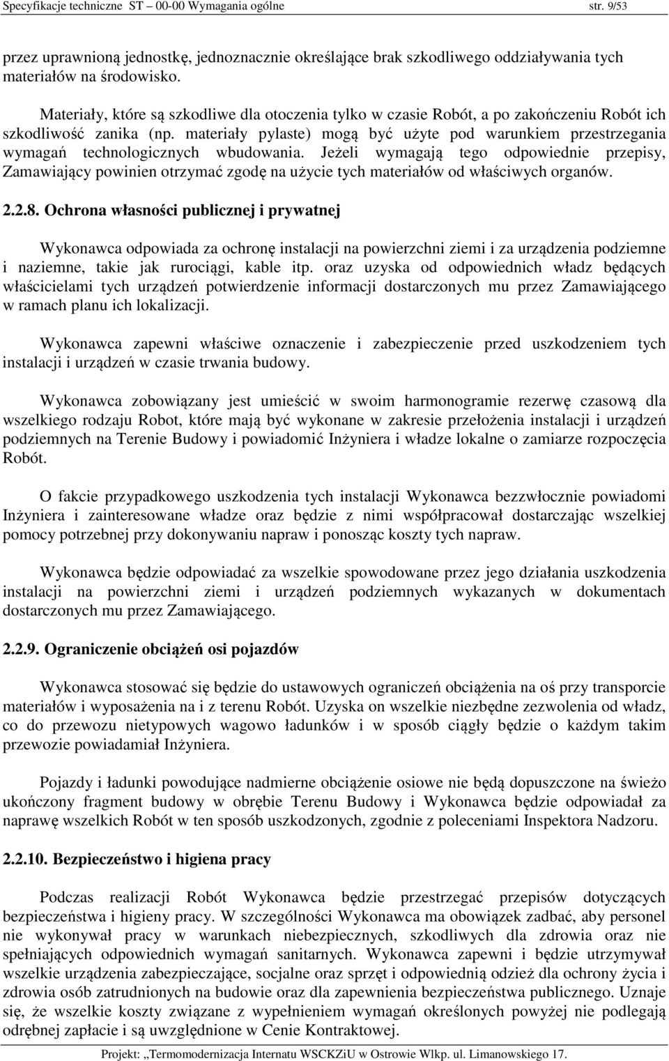 materiały pylaste) mogą być użyte pod warunkiem przestrzegania wymagań technologicznych wbudowania.