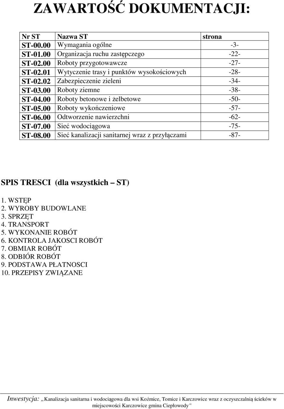00 Roboty wykończeniowe -57- ST-06.00 Odtworzenie nawierzchni -62- ST-07.00 Sieć wodociągowa -75- ST-08.