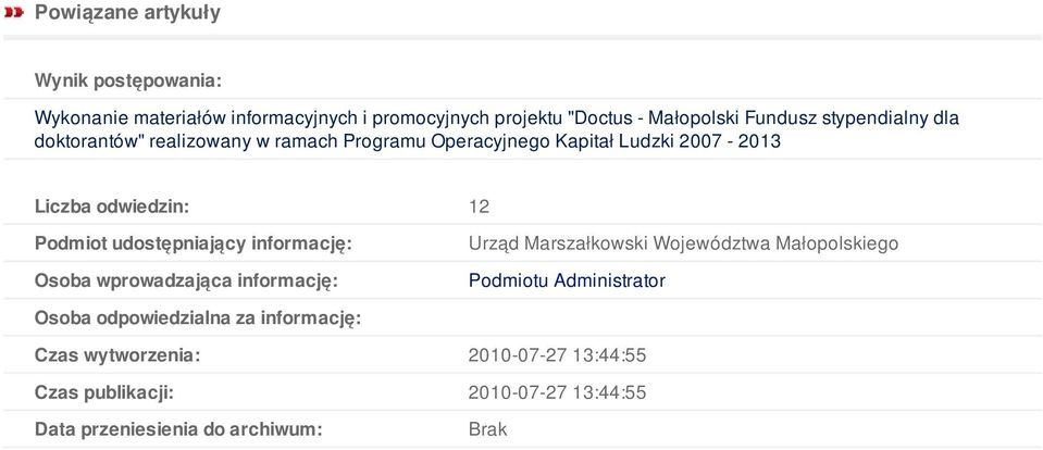udostępniający informację: Osoba wprowadzająca informację: Urząd Marszałkowski Województwa Małopolskiego Podmiotu Administrator