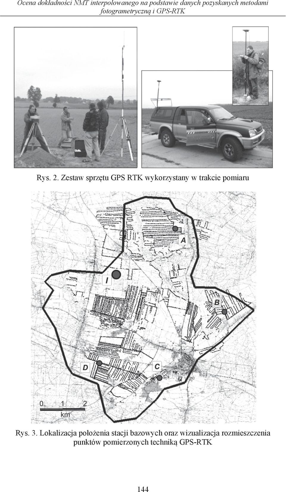 Zestaw sprz tu GPS RTK wykorzystany w trakcie pomiaru Rys. 3.