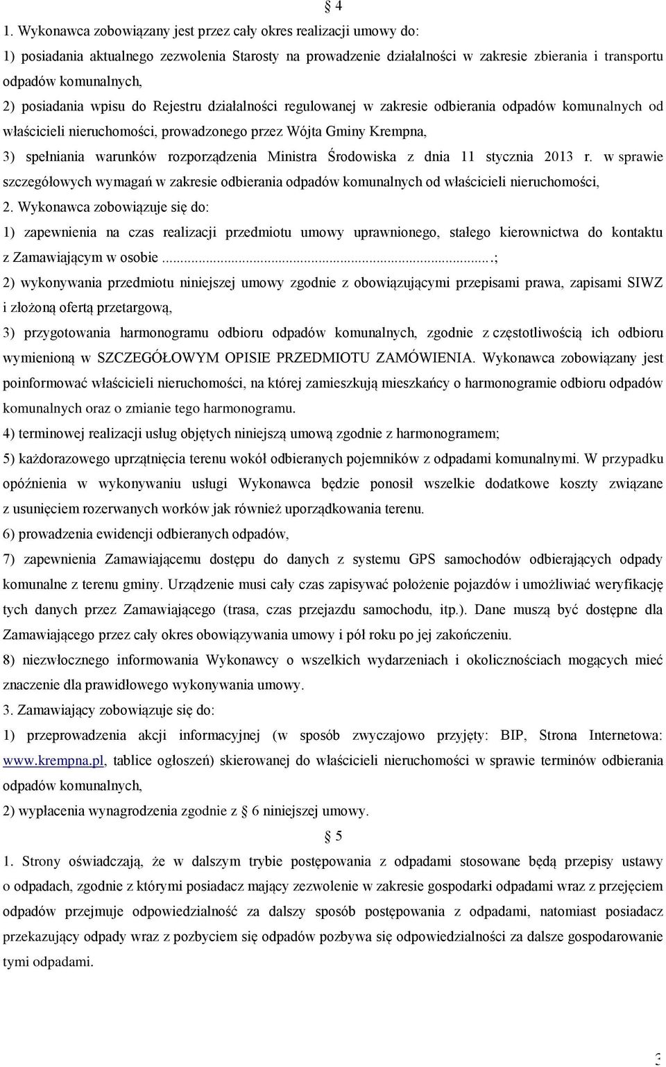 rozporządzenia Ministra Środowiska z dnia 11 stycznia 2013 r. w sprawie szczegółowych wymagań w zakresie odbierania odpadów komunalnych od właścicieli nieruchomości, 2.